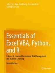 Essentials of Excel VBA, Python, and R: Volume II: Financial Derivatives, Risk Management and Machine Learning, 2nd edition