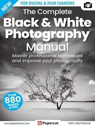 The Complete Black & White Photography Manual - 18th Edition 2023