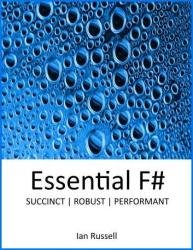 Essential F#: Succinct, Robust, Performan