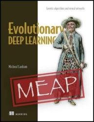 Evolutionary Deep Learning (MEAP v12)