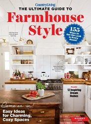 Country Living - The Ultimate Guide to Farmhouse Style 2023