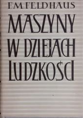 Maszyny w dziejach ludzkosci. Od czasow najdawniejszych do Odrodzenia