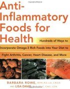 Anti-Inflammatory Foods for Health: Hundreds of Ways to Incorporate Omega-3 Rich Foods into Your Diet to Fight Arthritis