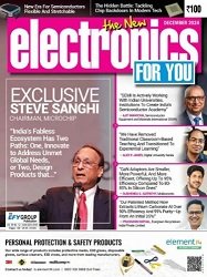 Electronics For You - December 2024