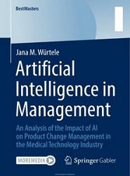 Artificial Intelligence in Management: An Analysis of the Impact of AI on Product Change Management in the Medical Technology Industry