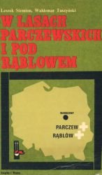 W lasach parczewskich i pod Rąblowem (Biblioteka pamięci pokoleń)