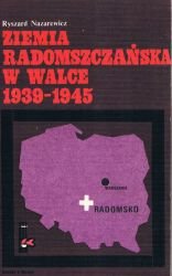 Ziemia radomszczańska w walce 1939-1945 (Biblioteka pamięci pokoleń)