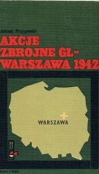 Akcje zbrojne GL - Warszawa 1942 (Biblioteka pamięci pokoleń)