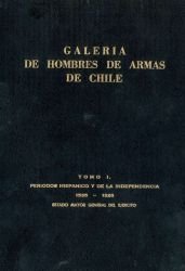 Galería de Hombres de Armas de Chile. Tomo I