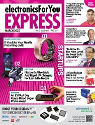 Electronics For You Express - March 2025