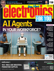 Electronics For You - May 2025